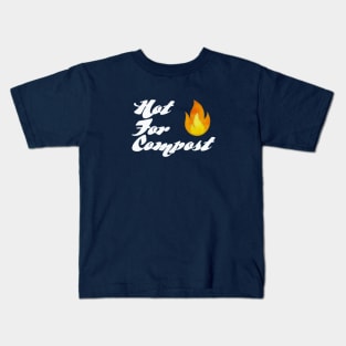 Hot for Compost Kids T-Shirt